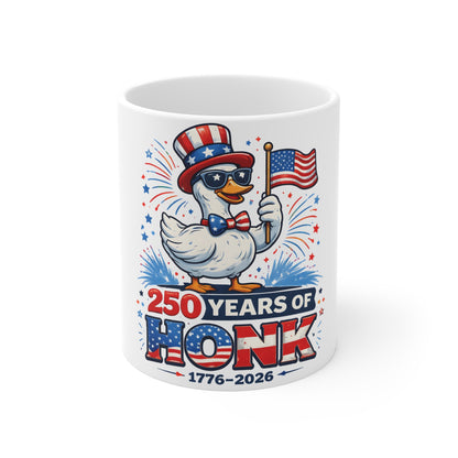 250 Years of Honk Goose Mug 2026 – Funny Patriotic USA Duck Coffee Cup – 1776–2026 American Humor Mug 11oz