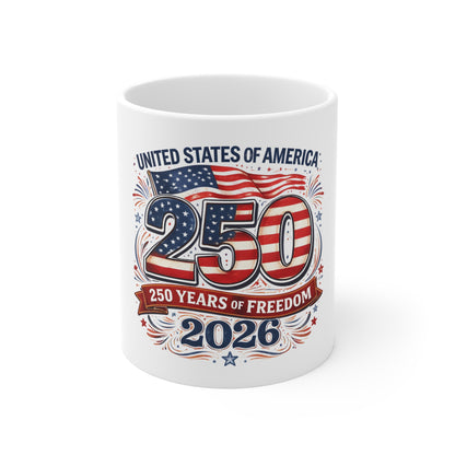 250 Years of Freedom Mug 2026 – USA 250th Anniversary Coffee Cup – Patriotic Red White Blue America Mug 11oz