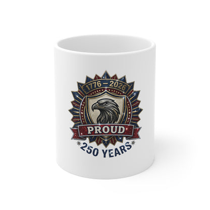 Proud 250 Years Eagle Mug — 1776–2026 Patriotic Coffee Mug