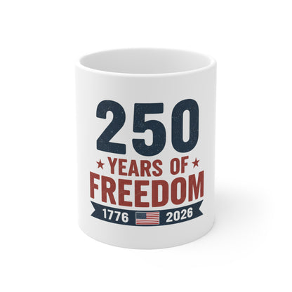 250 Years of Freedom Coffee Mug – Patriotic USA 1776–2026 Mug – Vintage American Flag Banner Cup – Bold Independence Design Mug 11oz