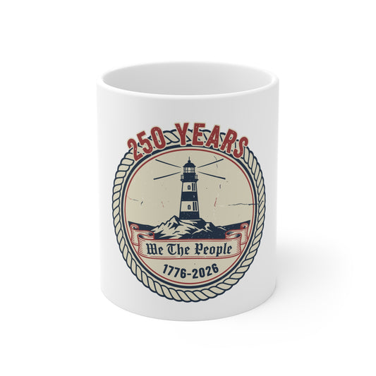 250 Years 'We The People' Lighthouse Mug – 1776-2026 Patriotic Coffee Cup