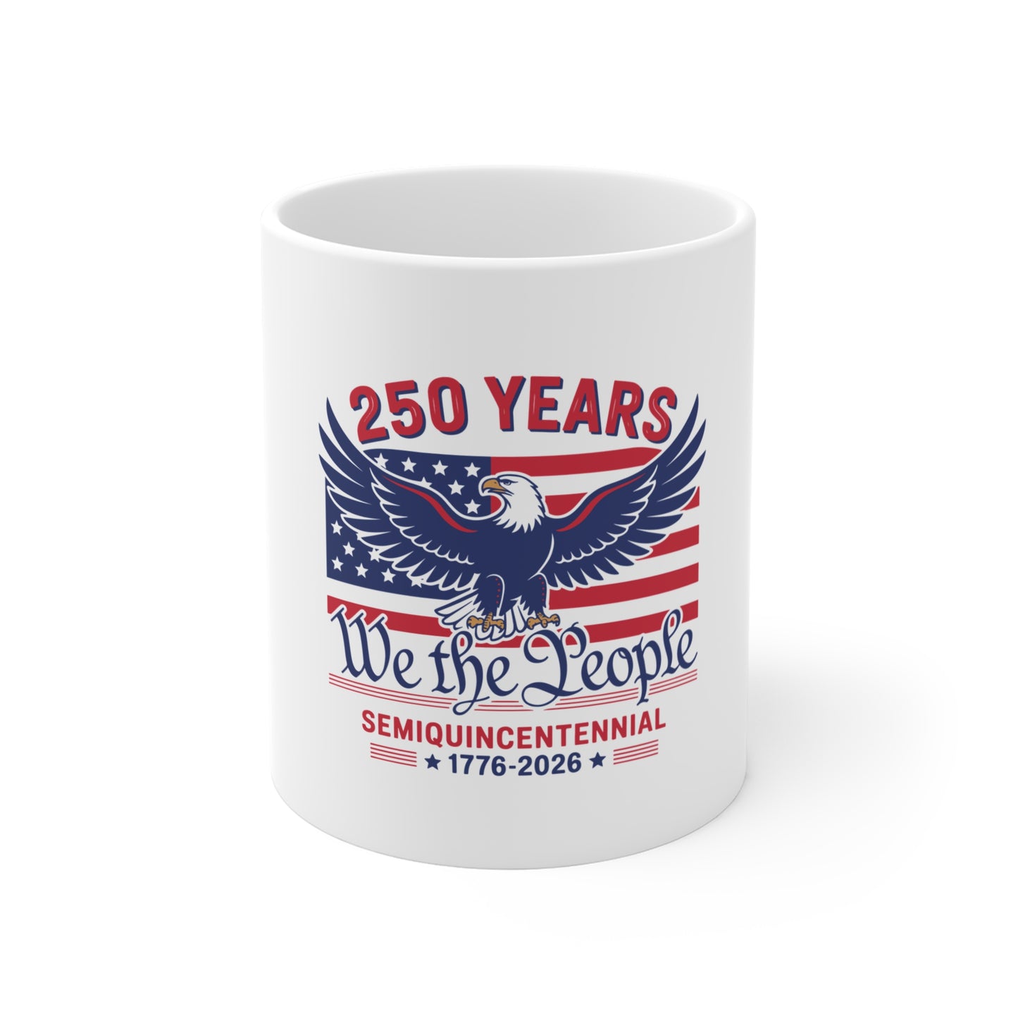 250 Years "We the People" Semiquincentennial Eagle Mug – 1776–2026 Patriotic Coffee Cup
