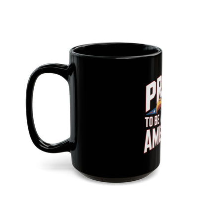 Proud to Be an American Mug — Eagle Flag Patriotic Coffee Cup (11oz/15oz)
