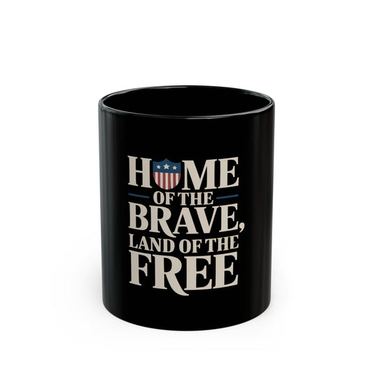 Patriotic "Home of the Brave, Land of the Free" Black Coffee Mug (11oz/15oz)